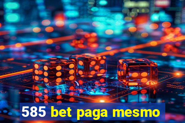 585 bet paga mesmo